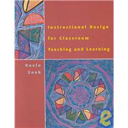 Instructional Design for Classroom Teaching and Learning
