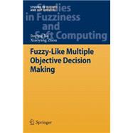 Fuzzy-like Multiple Objective Decision Making