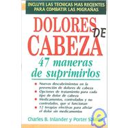 Dolores De Cabeza, 47 Maneras De Suprimirlos/Headaches, 47 Ways to Suppress Them