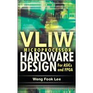 VLIW Microprocessor Hardware Design On ASIC and FPGA