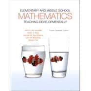 Elementary and Middle School Mathematics: Teaching Developmentally, Fourth Canadian Edition