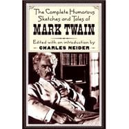 The Complete Humorous Sketches and Tales of Mark Twain