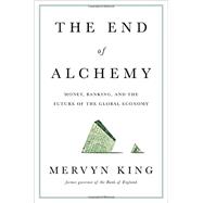 The End of Alchemy Money, Banking, and the Future of the Global Economy