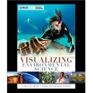 Visualizing Environmental Science, 1st Edition