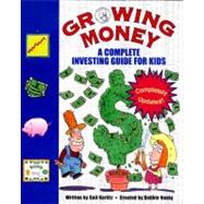 Growing Money A Complete Investing Guide for Kids