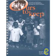 Ours to Keep : A Guide for Building a Community Assessment Strategy for Child Protection