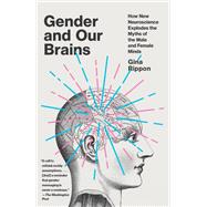 Gender and Our Brains How New Neuroscience Explodes the Myths of the Male and Female Minds