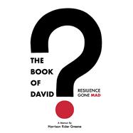 The Book of David Resilience Gone Mad