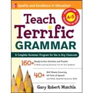 Teach Terrific Grammar : A Complete Grammar Program for Use in Any Classroom