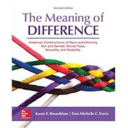 The Meaning of Difference: American Constructions of Race and Ethnicity, Sex and Gender, Social Class, Sexuality, and Disability