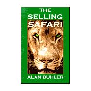 The Selling Safari: The World's Greatest Selling Secrets