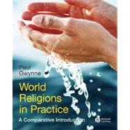 World Religions in Practice A Comparative Introduction