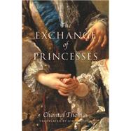 The Exchange of Princesses A Novel