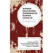 Women Educators' Experiences during COVID-19 On the Front Lines