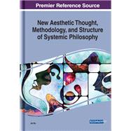 New Aesthetic Thought, Methodology, and Structure of Systemic Philosophy
