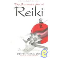 The Japanese Art of Reiki A Practical Guide to Self-Healing