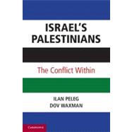 Israelâ€™s Palestinians: The Conflict Within