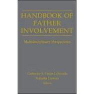 Handbook of Father Involvement : Multidisciplinary Perspectives