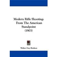 Modern Rifle Shooting : From the American Standpoint (1903)