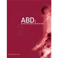 ABD: Within the Range of Architecture : Volume 1: Book of Buildings /Volume 2: Book of Interiors