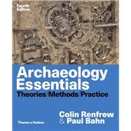Archaeology Essentials: Theories, Methods, and Practice (Fourth Edition, 180-day access ISBN 9780500841495)
