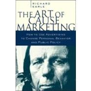 The Art of Cause Marketing: How to Use Advertising to Change Personal Behavior and Public Policy
