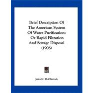 Brief Description of the American System of Water Purification : Or Rapid Filtration and Sewage Disposal (1906)