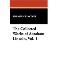 The Collected Works of Abraham Lincoln