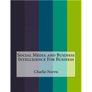Social Media and Business Intelligence for Business