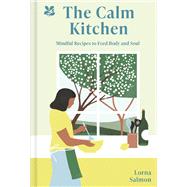 Calm Kitchen Mindful Ways to feed body and Soul,9781911657026