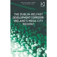 The Dublin-Belfast Development Corridor: IrelandÆs Mega-City Region?