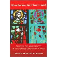Who Do You Say That I Am? : Christology and Identity in the United Church of Christ
