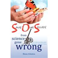 Save Our Selves from Science Gone Wrong : Physicalism, Natural Selection