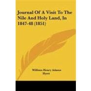 Journal of a Visit to the Nile and Holy Land, in 1847-48