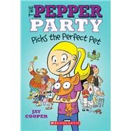 The Pepper Party Picks the Perfect Pet (The Pepper Party #1)