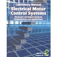 Electrical Motor Control Systems : Electronic and Digital Controls Fundamentals and Applications