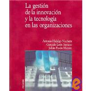 La Gestion De La Innovacion Y La Tecnologia En Las Organizaciones/ Innovation and Technology Management