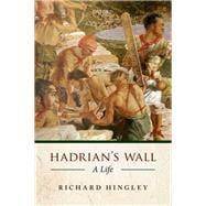 Hadrian's Wall A Life