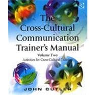 The Cross-Cultural Communication Trainer's Manual: Volume Two: Activities for Cross-Cultural Training