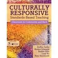 Culturally Responsive Standards-Based Teaching : Classroom to Community and Back