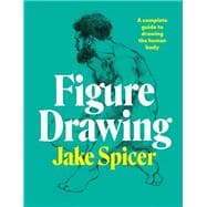 Figure Drawing A complete guide to drawing the human body