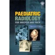 Paediatric Radiology for MRCPCH and FRCR, second edition