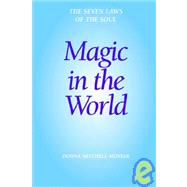 Magic in the World: The Seven Laws of the Soul