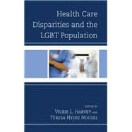 Health Care Disparities and the Lgbt Population