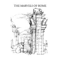 The Marvels of Rome/Mirabilia Urbis Romae: Mirabilia Urbis Romae