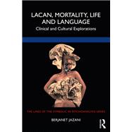 Lacan, Mortality, Life and Language