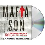 Mafia Son The Scarpa Mob Family, the FBI, and a Story of Betrayal