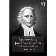 Approaching Jonathan Edwards: The Evolution of a Persona