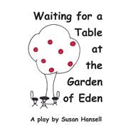 Waiting for a Table at the Garden of Eden