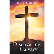 Discovering Calvary